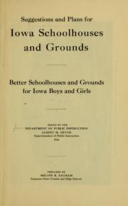 Cover of: Suggestions and plans for Iowa schoolhouses and grounds: better schoolhouses and grounds for Iowa boys and girls