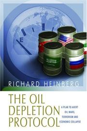 Cover of: The Oil Depletion Protocol: A Plan to Avert Oil Wars, Terrorism And Economic Collapse