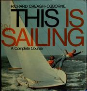 Cover of: This is sailing by Richard Creagh-Osborne