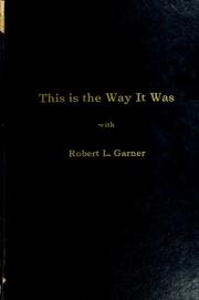 Cover of: This is the way it was with Robert L. Garner