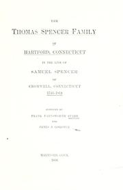 Cover of: Thomas Spencer family of Hartford, Connecticut: in the line of Samuel Spencer, of Cromwell, Connecticut, 1744-1818.