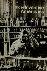 Cover of: Those inventive Americans. by Produced by the National Geographic Special Publications Division. Foreword by Leonard Carmichael.
