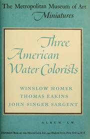 Cover of: Three American water-colorists: Homer, Eakins, Sargent.
