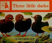 Cover of: Three little ducks by June Melser