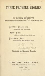 Cover of: Three proverb stories. by Louisa May Alcott