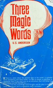 Cover of: Three magic words: the key to power, peace and plenty