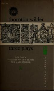 Cover of: Three plays by Thornton Wilder