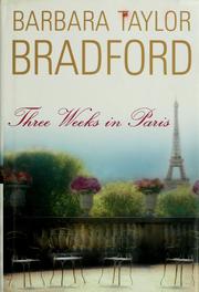Cover of: Three weeks in Paris by Barbara Taylor Bradford, Burton, Barbara Taylor Bradford