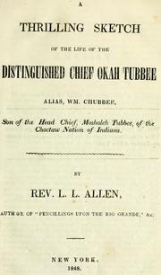 Cover of: thrilling sketch of the life of the distinguished chief Okah Tubbee: alias Wm. Chubbee, son of the head chief, Mosholeh Tubbee, of the Choctaw Nation of Indians