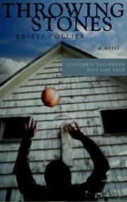 Cover of: Throwing stones by Kristi Collier