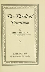 Cover of: The thrill of tradition by James Moffatt