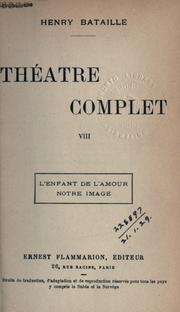Cover of: Théâtre complet. by Henry Bataille