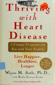 Cover of: Thriving with heart disease: a unique program for you and your family : live happier, healthier, longer