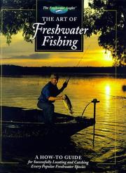 Cover of: The Art of Freshwater Fishing: A How-To Guide (The Hunting & Fishing Library)