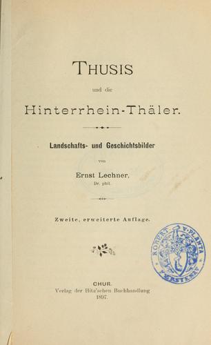 Thusis und die Hinterrhein-Thäler by Ernst Lechner