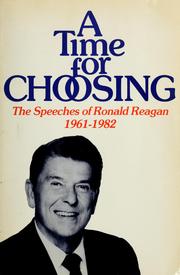 Cover of: A Time for Choosing: the speeches of Ronald Reagan, 1961-1982