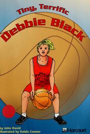 Cover of: Tiny, terrific Debbie Black by by David John ; illustrated by Eulala Conner.