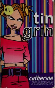 Cover of: Tin grin by Catherine Robinson