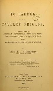 Cover of: To Caubul with the cavalry brigade by Reginald Colville William Reveley MItford