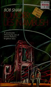 Cover of: Tomorrow lies in ambush by Bob Shaw
