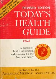 Cover of: Today's health guide: a manual of health information & guidance for the American family.
