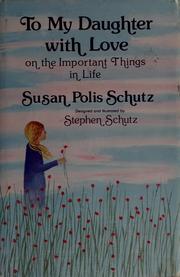 Cover of: To my daughter with love, on the important things in life by Susan Polis Schutz