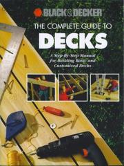 Cover of: The complete guide to decks: a step-by-step manual for building basic and advanced decks.