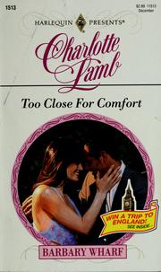 Cover of: Too close for comfort by Charlotte Lamb