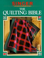 Cover of: The Quilting Bible (Singer Sewing Reference Library) (Singer Sewing Reference Library) by Cowles Creative Publishing, The Editors of Creative Publishing international, Singer, The Editors of Creative Publishing international, Singer