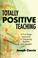 Cover of: Totally positive teaching