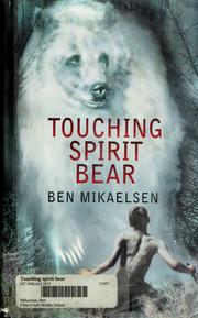 Cover of: Touching Spirit Bear by Ben Mikaelsen