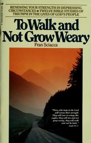 Cover of: To walk and not grow weary