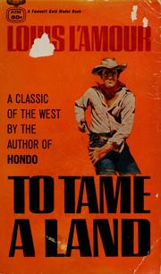 Cover of: To tame a land by Louis L'Amour