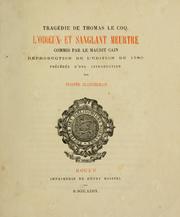 Cover of: Tragédie de Thomas Le Coq.: Lódieux et sanglant meurtre commis par le maudit Cain