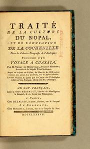 Cover of: Traité de la culture du nopal, et de l'éducation de la cochenille dans les colonies françaises de l'Amérique; précédé d'un Voyage a Guaxaca