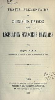 Traité élémentaire de science des finances et de législation financière française by Edgard Allix