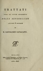 Cover of: Trattati sopra gli ottimi reggimenti delle repubbliche antiche e moderne by Bartolomeo Cavalcanti