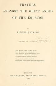 Cover of: Travels amongst the great Andes of the equator by Edward Whymper