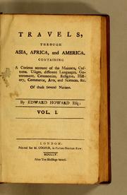 Cover of: Travels through Asia, Africa, and America: Containing a curious account of the manners, customs, usages, different languages, government, ceremonies, religion, history, commerce, arts, and sciences, &c. of those several nations