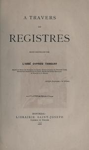 Cover of: A travers les registres. by Cyprien Tanguay