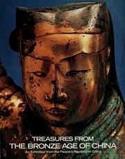 Cover of: Treasures from the bronze age of China: an exhibition from the People's Republic of China.