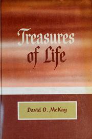 Cover of: Treasures of life. by David Oman McKay