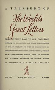 Cover of: A treasury of the world's great letters from ancient days to our own time by selected, edited, and integrated with biographical backgrounds and historical settings and consequences, by M. Lincoln Schuster.