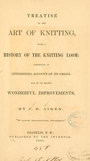 Cover of: Treatise on the art of knitting by Jonas B. Aiken