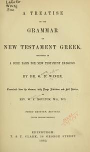 Cover of: A treatise on the grammar of New Testament Greek: regarded as a sure basis for New Testament exegesis