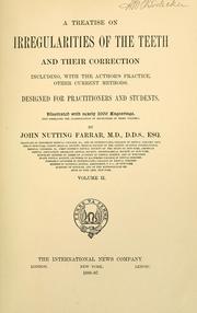 Cover of: A treatise on the irregularities of the teeth and their correction | John Nutting Farrar