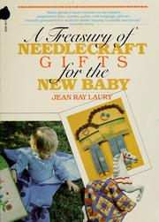 Cover of: A treasury of needlecraft gifts for the new baby