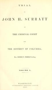 Cover of: Trial of John H. Surratt in the Criminal Court for the District of Columbia, Hon. George P. Fisher presiding. by John H. Surratt
