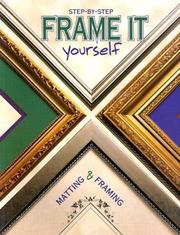 Cover of: Frame it yourself: matting & framing step-by-step.