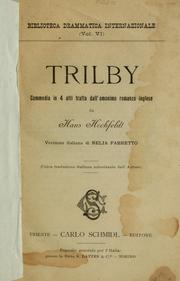 Cover of: Trilby: commedia in 4 atti tratta dall' omonimo romanzo inglese.  Versione italiana di Nelia Fabretto